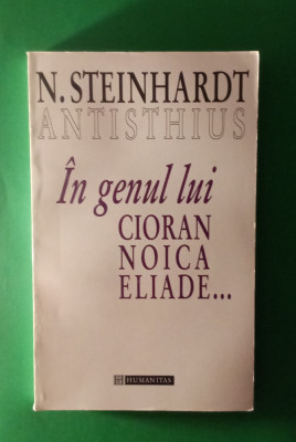 Nicolae Steinhardt - &amp;Icirc;N genul lui Cioran, Noica, Eliade... foto