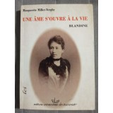 Marguerite Miller-Verghy - Une ame s&#039;ouvre a la vie: Blandine