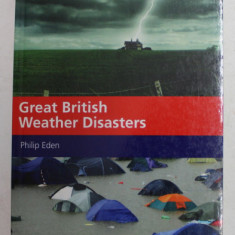 GREAT BRITISH WEATHER DISASTER by PHILIP EDEN , 2008