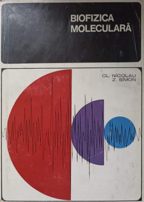 BIOFIZICA MOLECULARA-CL. NICOLAU, Z. SIMON foto