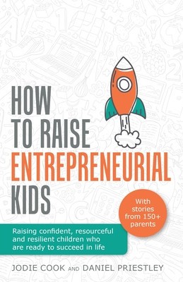 How To Raise Entrepreneurial Kids: Raising confident, resourceful and resilient children who are ready to succeed in life foto