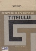 Progrese in prelucrarea titeiului, Volumul al II-lea (Traducere din limba engleza) foto