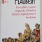 UN SUFLET CURAT / LEGENDA SFINTULUI / IULIAN OSPITALIERUL / IRODIADA de GUSTAVE FLAUBERT , 2013