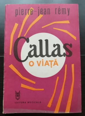 CALLAS. O viață - Pierre-Jean Remy foto