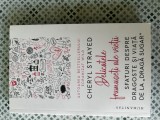 Cheryl Strayed - Delicatele frumuseti ale vietii
