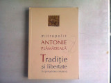 TRADITIE SI LIBERTATE IN SPIRITUALITATEA ORTODOXA - ANTONIE PLAMADEALA