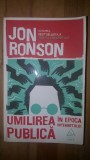 Umilirea publica in epoca internetului- Jon Ronson