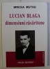 LUCIAN BLAGA , DIMENSIUNI RASARITENE de MIRCEA MUTHU , 2000