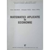 MATEMATICI APLICATE IN ECONOMIE-VASILE DIACONITA, GHEORGHE RUSU, MARIUS SPINU-290299