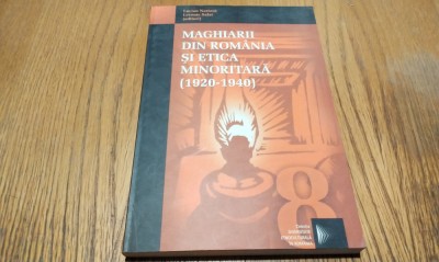 MAGHIARII DIN ROMANIA SI ETICA MINORITARA (1920-1940) - Lucian Nastasa, Levente Salat - Editura Fundatia CRDE, 2003, 311 p. foto