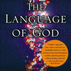 The Language of God: A Scientist Presents Evidence for Belief