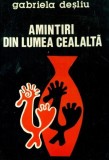 Amintiri din lumea cealalta - GABRIELA DESLIU Ed. Sanson Tel Aviv 1988, Alta editura