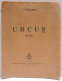 URCUS POEME de VASILE VOICULESCU , 1937 , DEFECT COPERTA FATA