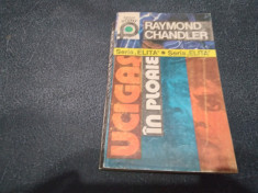 RAYMOND CHANDLER - UCIGAS IN PLOAIE foto