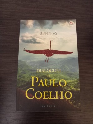 Juan Arias - Dialoguri cu Paulo Coelho foto