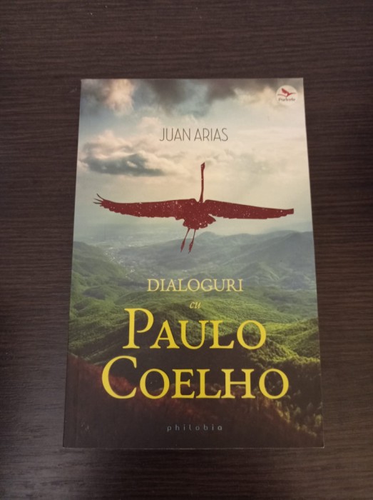 Juan Arias - Dialoguri cu Paulo Coelho