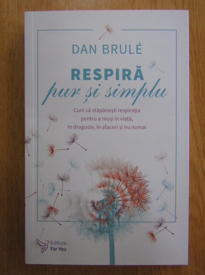 Dan Brule - Respira pur si simplu