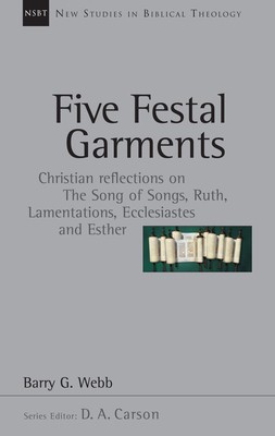 Five Festal Garments: Christian Reflections on the Song of Songs, Ruth, Lamentations, Ecclesiastes and Esther foto