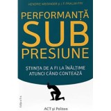 Performanta sub presiune - Hendrie Weisinger, J. P. Pawliw-Fry