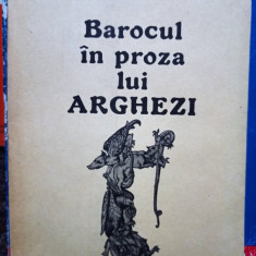 Adrian Anghelescu - Barocul in proza lui Arghezi (1988)