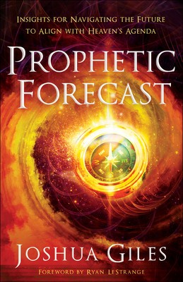 Prophetic Forecast: Insights for Navigating the Future to Align with Heaven&amp;#039;s Agenda foto