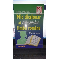 Mic dictionar al capcanelor limbii romane - Rodica Lazarescu