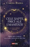 Cele sapte frici ale umanitatii - Carina Badea
