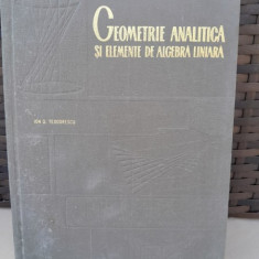 GEOMETRIE ANALITICA SI ELEMENTE DE ALGEBRA LINIARA - ION D. TEODORESCU