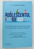 ADOLESCENTUL DE AZI de CHRISTINE CARTER , 2021