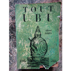 &quot;TOUT UBU&quot;, Alfred Jarry, 1962. Colectia LE LIVRE DE POCHE