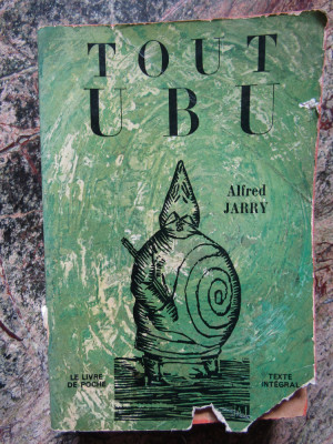 &amp;quot;TOUT UBU&amp;quot;, Alfred Jarry, 1962. Colectia LE LIVRE DE POCHE foto