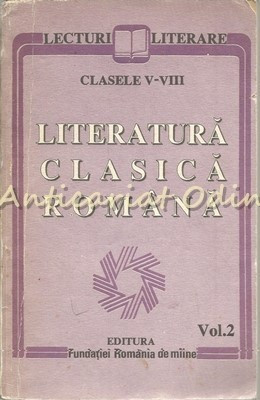Literatura Clasica Romana II - Lecturi Literare - Clasele V-VIII foto