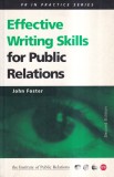 Carte John Foster - Effective Writing Skills for Public Relations, 2001, Brosata, Engleza, 180 pagini, 13x20cm