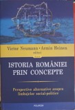 ISTORIA ROMANIEI PRIN CONCEPTE. PERSPECTIVE ALTERNATIVE ASUPRA LIMBAJELOR SOCIAL-POLITICE-VICTOR NEUMANN, A-253587