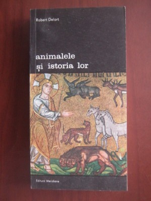 Animalele si istoria lor / Robert Delort foto