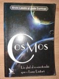 Cosmos: Un ghid al co-creatorului spre o lume unitara- Ervin Laszlo, Jude Currivan
