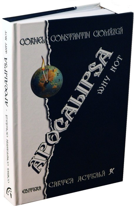 Apocalipsa Why Not (De Ce Nu), Cornel Constantin Ciomazga - Editura Sophia
