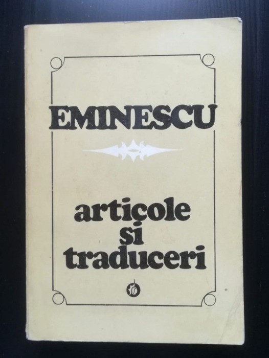 M. Eminescu - Articole și traduceri I (ediție critică de Aurelia Rusu; 1974)