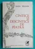 Radu Selejan &ndash; Cantece si descantece de piatra ( prima editie )
