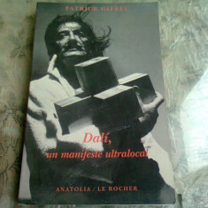 DALI, UN MANIFESTE ULTRALOCAL - PATRICK GIFREU (CARTE IN LIMBA FRANCEZA)