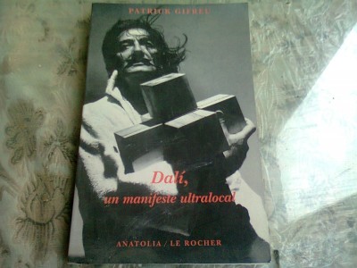 DALI, UN MANIFESTE ULTRALOCAL - PATRICK GIFREU (CARTE IN LIMBA FRANCEZA) foto