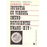 Ludovic Paun - Infectia cu virusul imuno-deficientei umane (HIV) -