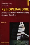 Cumpara ieftin Psihopedagogie. Pentru examenele de definitivare si grade didactice (editia a III-a) - 2009 - Constantin Cucos (coord.) (@A173)