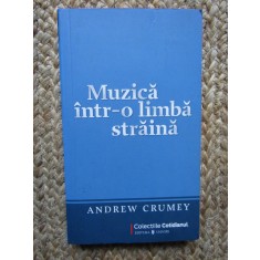 MUZICA INTR-O LIMBA STRAINA-ANDREW CRUMEY