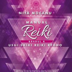 Manualul Reiki. Gradul 2 - Nita Mocanu