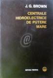 CENTRALE HIDROELECTRICE DE PUTERE MARE-J.G. BROWN