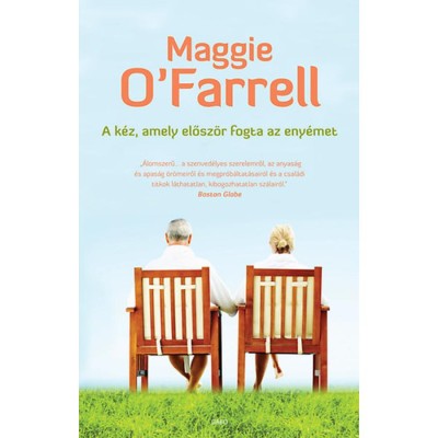 A k&amp;eacute;z, amely elősz&amp;ouml;r fogta az eny&amp;eacute;met - Maggie O&amp;#039;Farrell foto