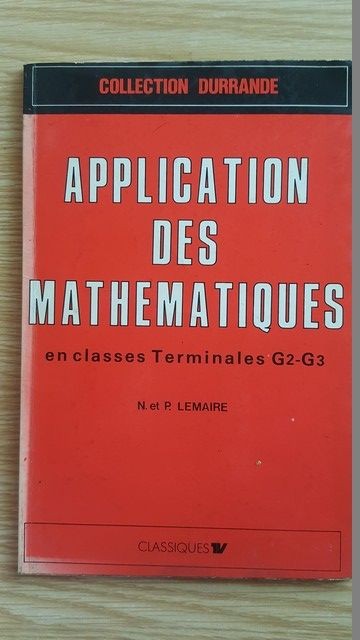 Application des mathematiques en classes terminales G2-G3- N.Lemarie, P.Lemaire