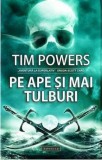 Pe ape si mai tulburi | Tim Powers