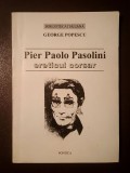 George Popescu - Pier Paolo Pasolini, ereticul corsar: studiu monografic